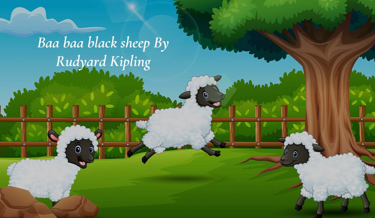 Baa-baa black sheep By Rudyard Kipling.